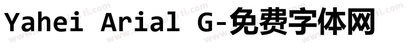 Yahei Arial G字体转换